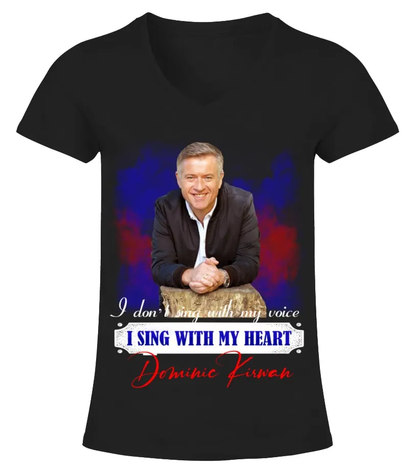 I DON'T SING WITH MY VOICE I SING WITH MY HEART DOMINIC KIRWAN Camiseta cuello pico Mujer