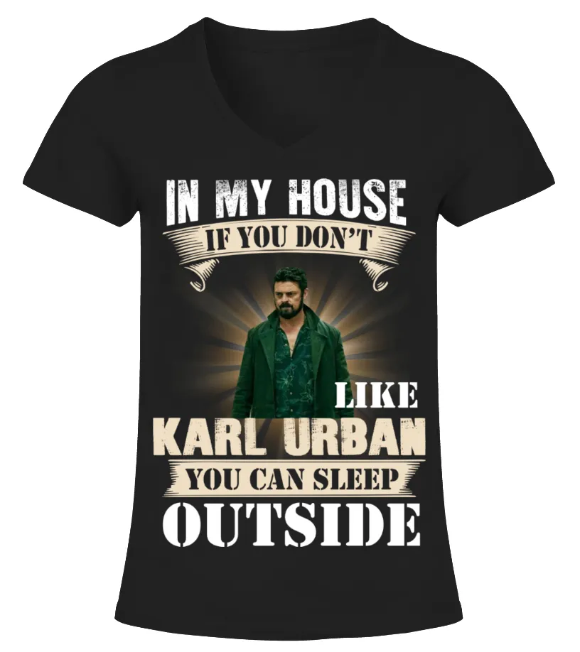 IN MY HOUSE IF YOU DON'T LIKE KARL URBAN YOU CAN SLEEP OUTSIDE Camiseta cuello pico Mujer