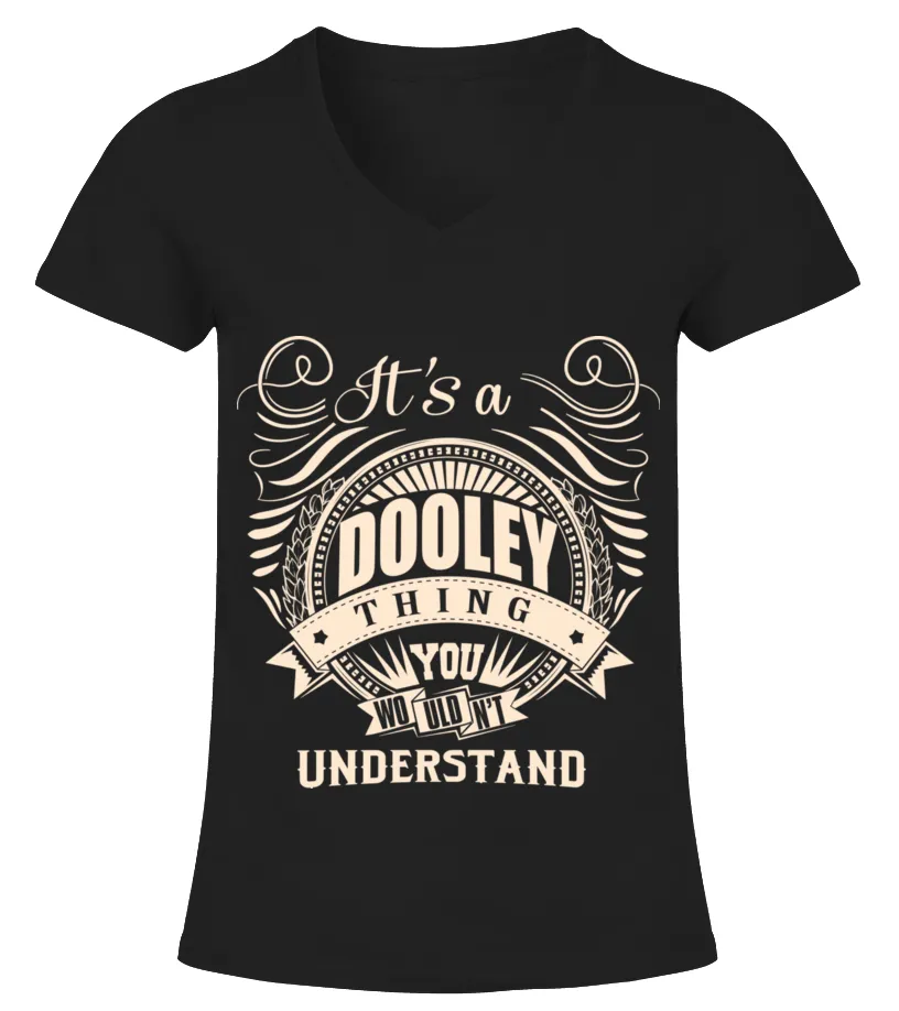 It's a DOOLEY thing you wouldn't understand Camiseta cuello pico Mujer