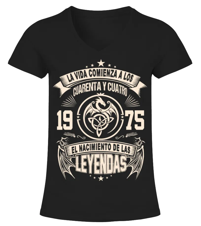La vida comienza a los cuarenta y cuatro 1975 el nacimiento de las leyendas Camiseta cuello pico Mujer
