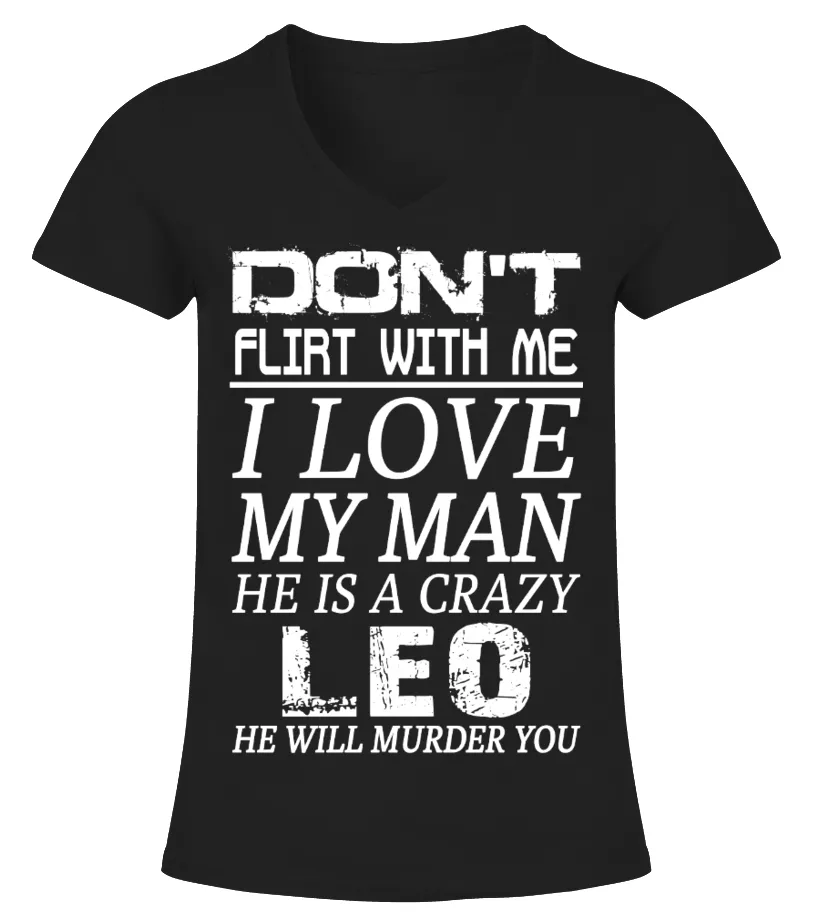 LEO  DON'T FLIRT WITH ME I LOVE MY MAN CAMISETA CUELLO PICO MUJER