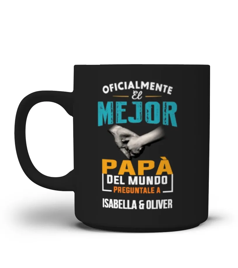 Oficialmente el mejor papà del mundo, preguntale a Isabella & Oliver Taza