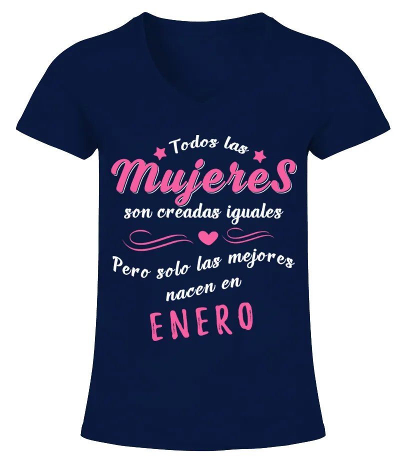 Todas las mujeres son creadas iguales solo las mejores nacen en enero Camiseta cuello pico Mujer